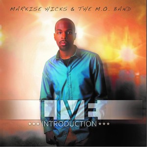 Markise Hicks and the Mo Band: Live Introduction