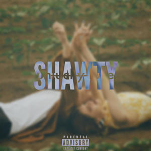 Shawty (Explicit)