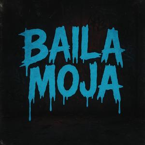 BAILA MOJA (Explicit)