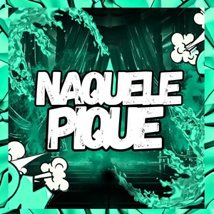 NAQUELE PIQUE (Explicit)