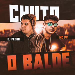 Chuto o Balde (Explicit)