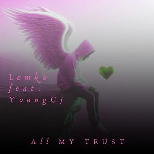 All of My Trust (feat. YoungCj)