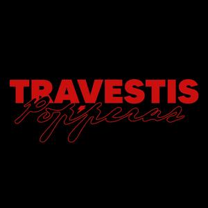 TRAVESTIS POPERAS (Explicit)