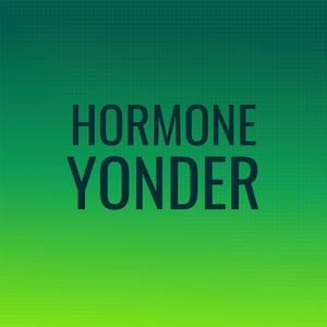 Hormone Yonder