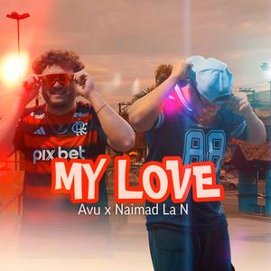 My Love (feat. Naimad La N)