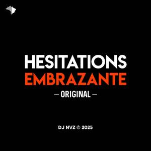 Hesitations Embrazante (Original)