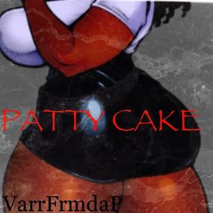 Patty Cake (Explicit)