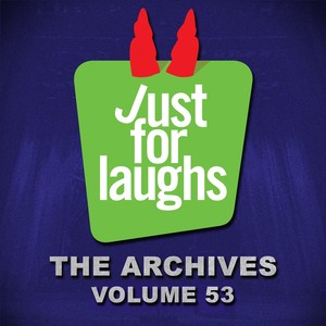 Just for Laughs: The Archives, Vol. 53 (Explicit)