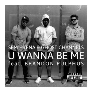 U Wanna Be Me (feat. Brandon Pulphus) [Explicit]