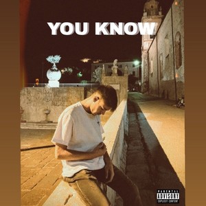 YOU KNOW (Explicit)