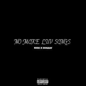 No More Luv Songs (feat. ODG Zay ) [Explicit]