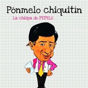 Pónmelo Chiquitín. La Chispa de Pepelu