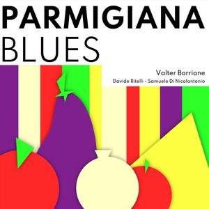 Parmigiana Blues (feat. Tom Harp Newton, David Villaverde Navarro, Moises Pirela & Alessandro Negri)