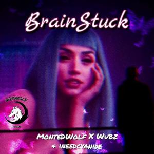 BrainStuck (feat. wubz) (Hook Only) (Explicit)