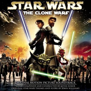 Star Wars: The Clone Wars (Original Soundtrack) (星球大战：克隆战争 电影原声带)