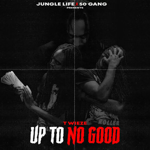 Up To No Good (Explicit)