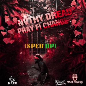 Pray Fi Change (sped up)