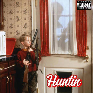 Huntin (Explicit)