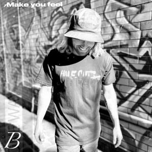 Make you feel (feat. Slerpy sounds) (Explicit)