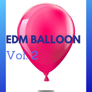 Edm Balloon Vol.2