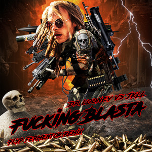 ****ing Blasta (Flyp Fermentor Remix|Explicit)