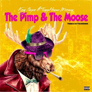 The Pimp & The Moose (feat. TrappHouse Moosey) (Explicit)