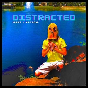 Distracted (feat. Lxst Boy) (Explicit)