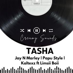 Tasha (Jay N Marley, Papu Styles, Kaltexz, Limsii Boii)