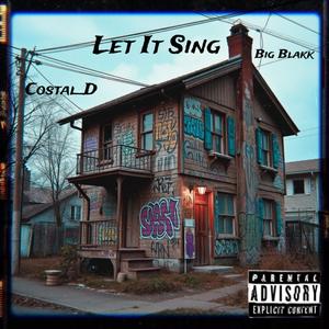 Let it sing (feat. Big Blakk) [Explicit]