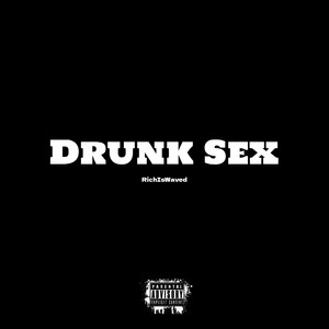 Drunk Sex (Explicit)