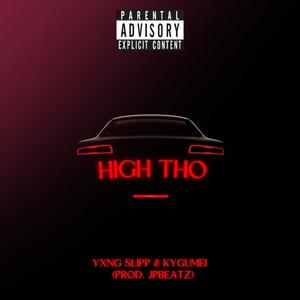 High Tho (feat. KYGUMEI) [Explicit]