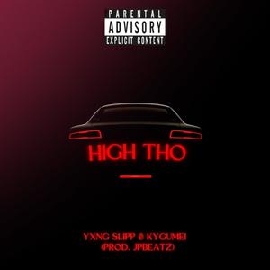 High Tho (feat. KYGUMEI) (Explicit)