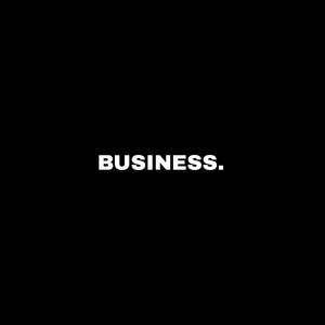 BUSINESS. (Explicit)