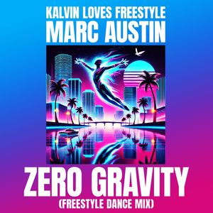 Zero Gravity (Freestyle Dance Mix)