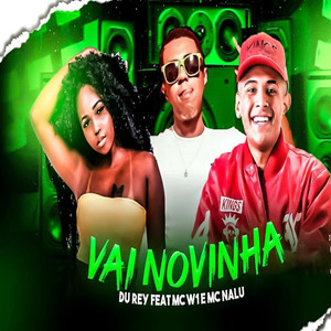 Vai Novinha (feat. Mc W1 & Mc Nalu) (Brega Funk) [Explicit]