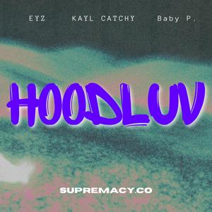 HOOD LOVE (feat. EYZ & BABY P.)