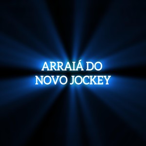 ARRAIÁ DO NOVO JOCKEY (Live) [Explicit]