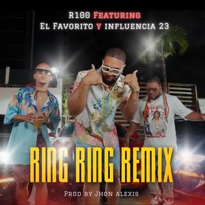Ring Ring (feat. El Favorito & Influencia 23) (Remix)