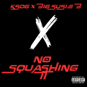 No Squashin It (Explicit)