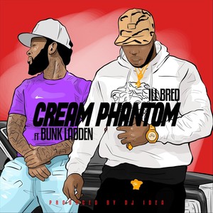 Cream Phantom (feat. Bunk Ladden) (Explicit)