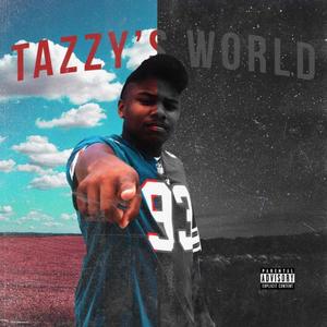 Tazzy's World EP (Explicit)