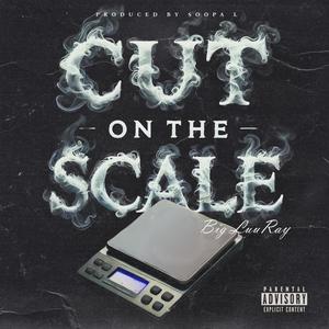 Cut On The Scale (Explicit)