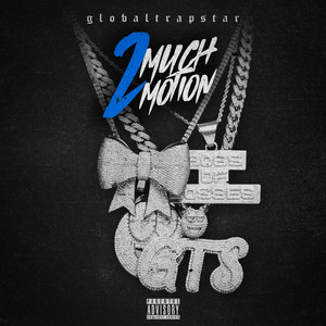 2 Much Motion (Explicit)