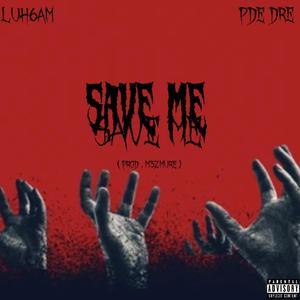 Save me (feat. Pde Dre) (Prod m3zmure) (Explicit)