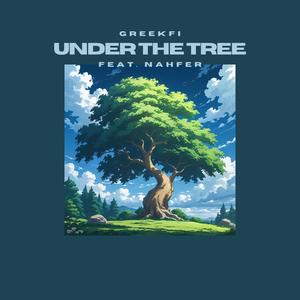 Under The Tree (feat. Nahfer)