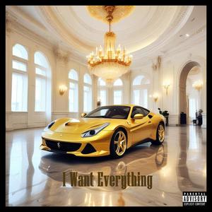 I Want Everything (Explicit)