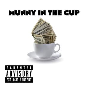 Munny in the Cup (Explicit)