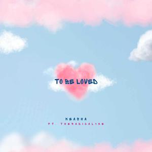 To Be Loved (feat. The Radical1ne)