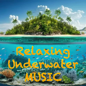 Relaxing Underwater Music