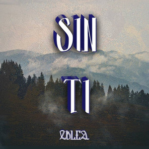 Sin Ti (Explicit)